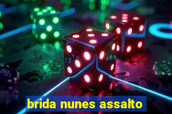 brida nunes assalto